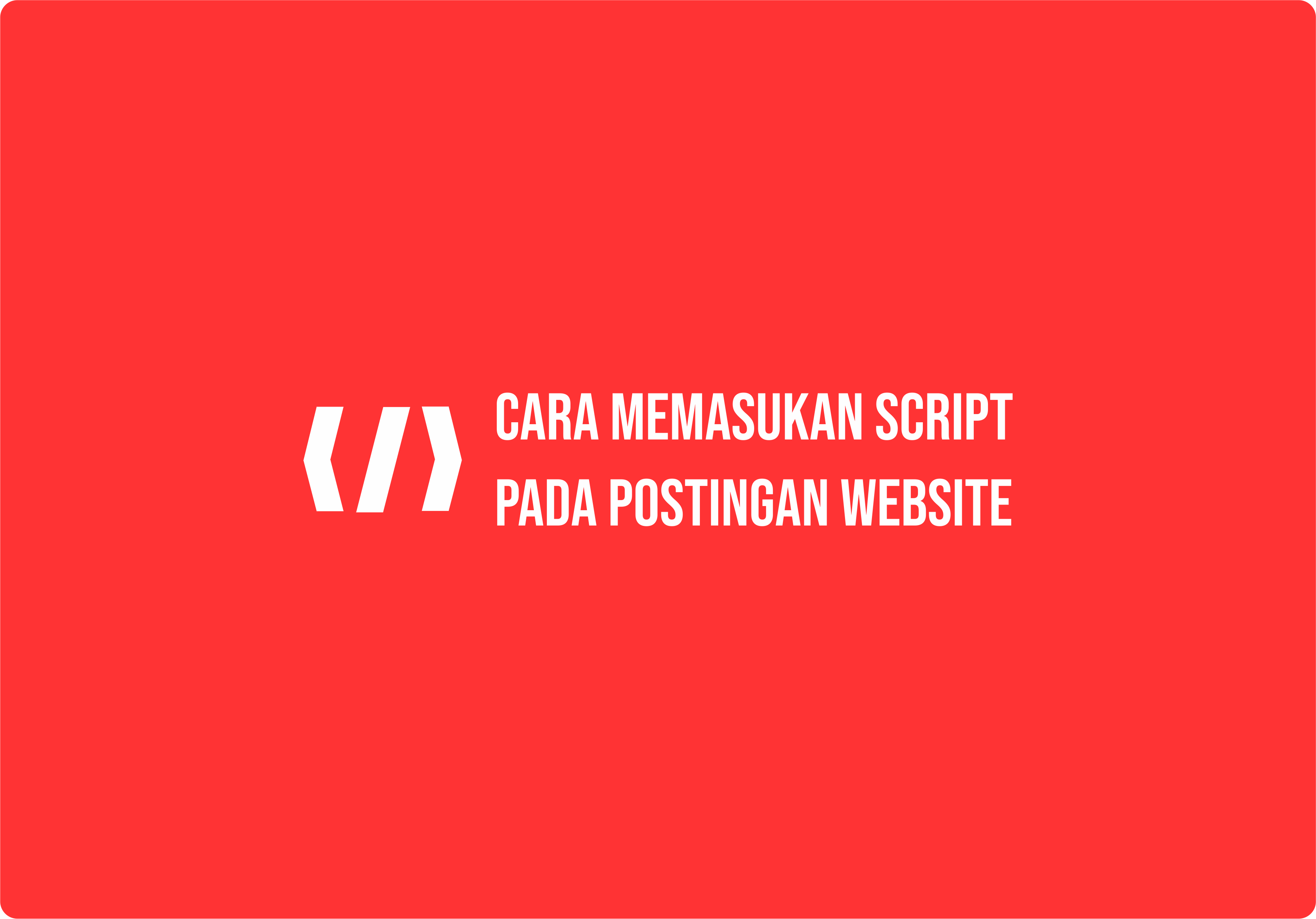 Cara Memasukan Scrip/Coding pemrograman di postingan website
