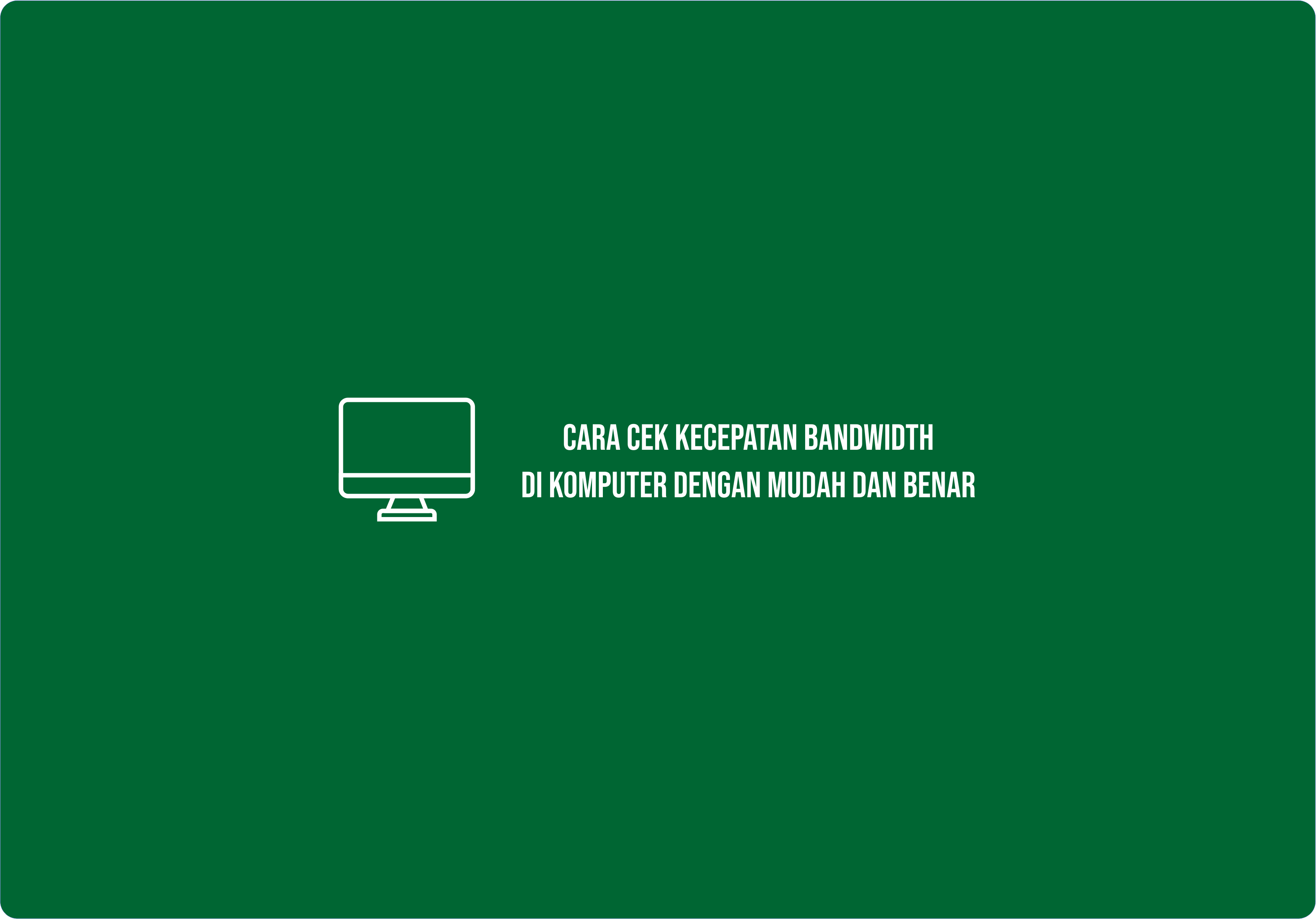 Cara Cek Kecepatan Bandwidth Dengan Mudah Dan Benar